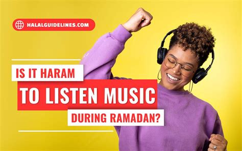 Is Music Haram During Ramadan? Exploring the Melodies of Faith and Tradition